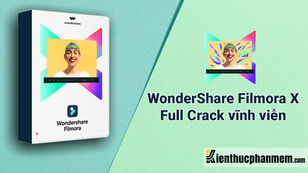 Tải WonderShare Filmora X full crack vĩnh viễn thành công 100% | KTPM