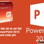 MS PowerPoint 2010 là gì? Hướng dẫn tải và cài đặt miễn phí
