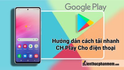 Cách tải CH Play cho điện thoại Samsung nhanh - gọn - nhẹ
