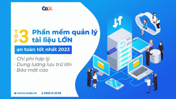 Top 5 Phần mềm quản lý tài liệu LỚN an toàn tốt nhất 2023