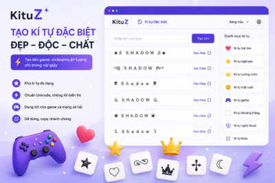 KituZ - Website Tạo Kí Tự Đặc Biệt Và Tên Game Đẹp Miễn Phí